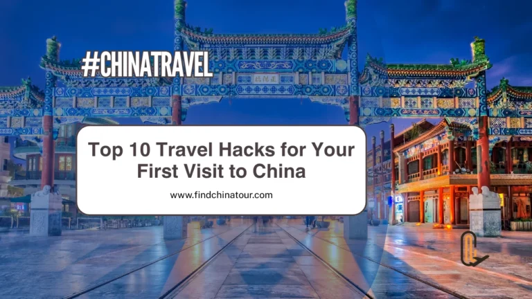 Top 10 Travel Hacks for Your First Visit to China
